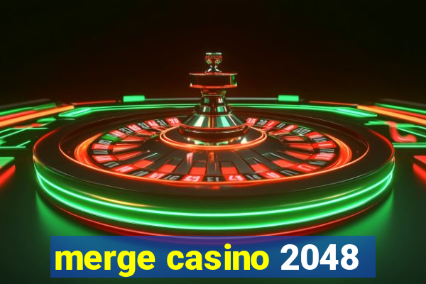 merge casino 2048