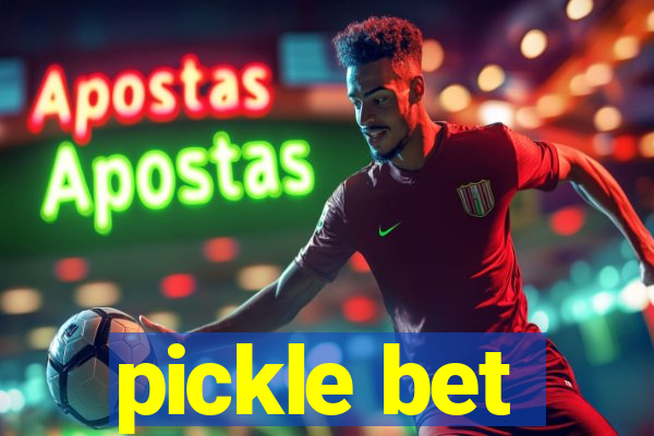 pickle bet