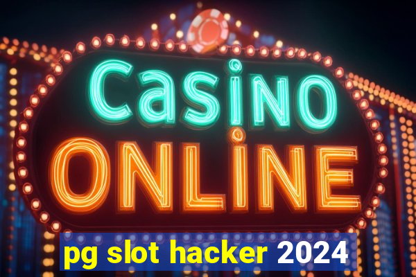 pg slot hacker 2024