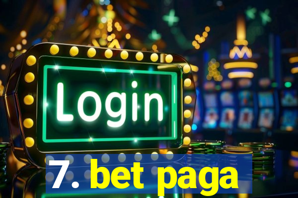 7. bet paga