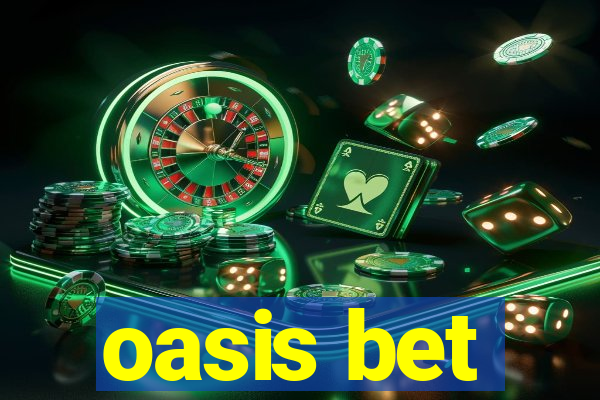 oasis bet