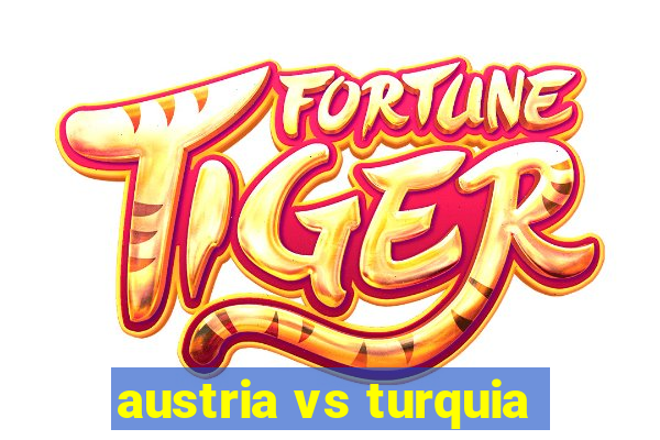 austria vs turquia