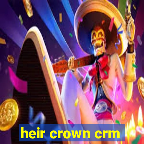 heir crown crm