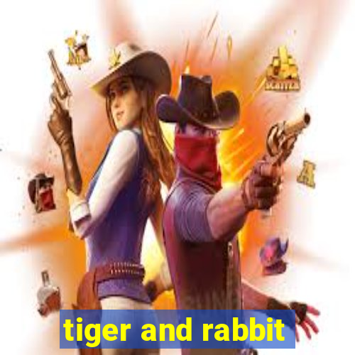 tiger and rabbit