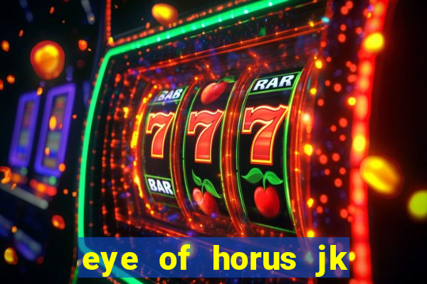 eye of horus jk slot game