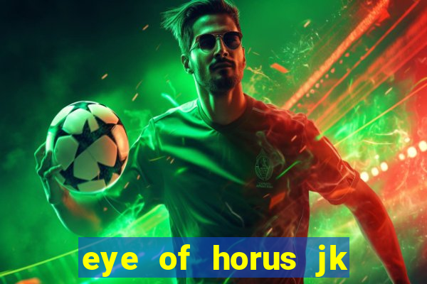 eye of horus jk slot game