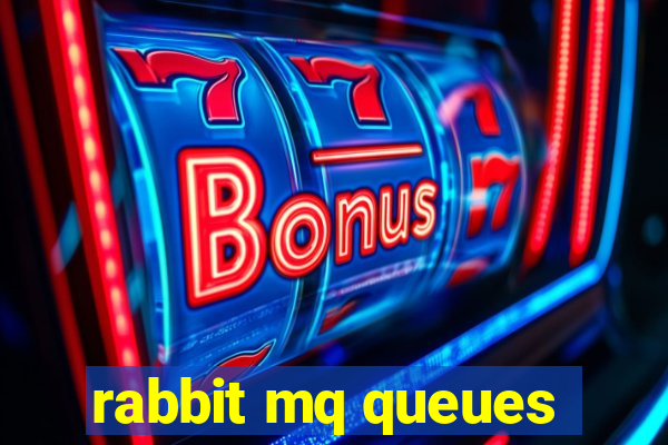 rabbit mq queues