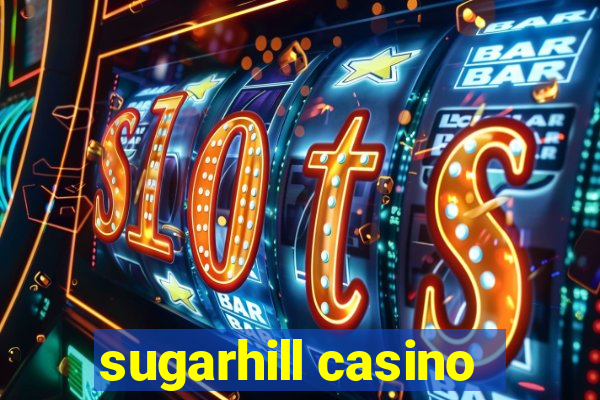 sugarhill casino