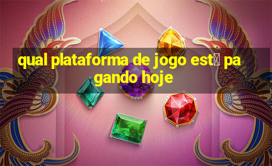 qual plataforma de jogo est谩 pagando hoje