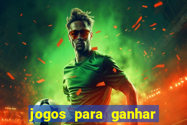 jogos para ganhar dinheiro via pix tigrinho