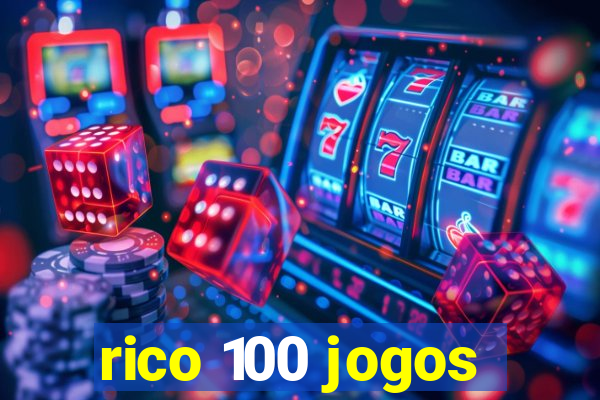 rico 100 jogos