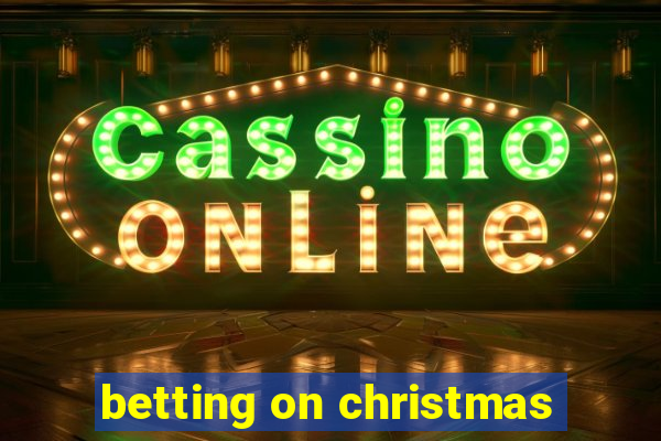 betting on christmas