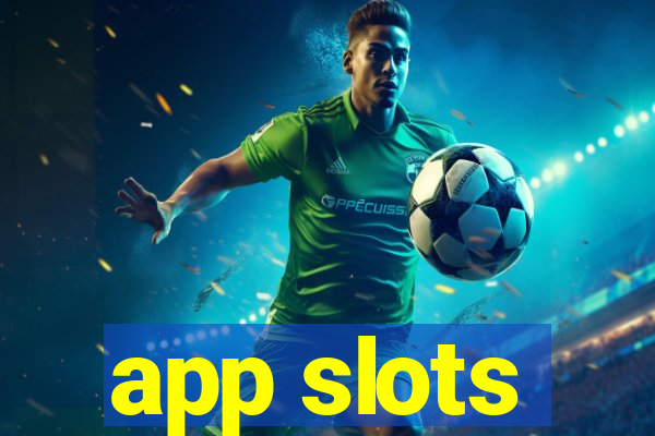 app slots