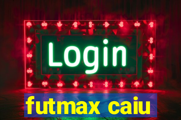 futmax caiu