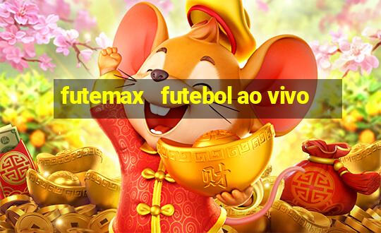 futemax   futebol ao vivo