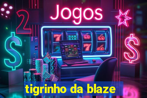 tigrinho da blaze