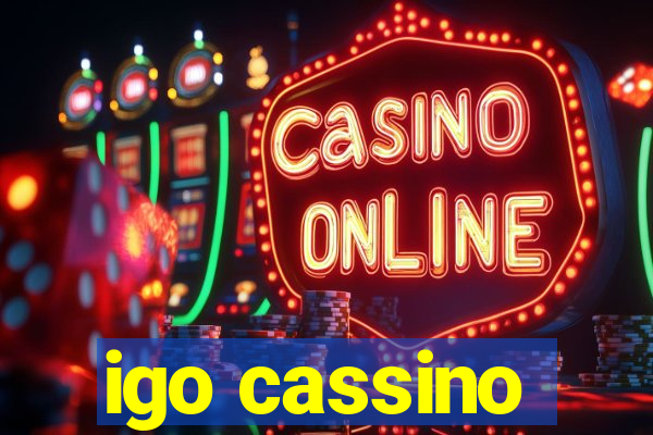 igo cassino