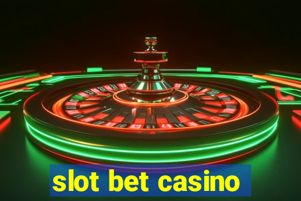 slot bet casino