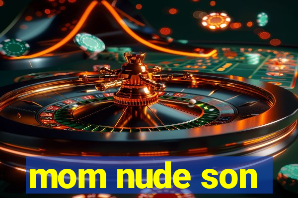 mom nude son