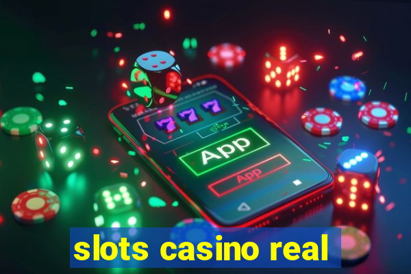 slots casino real