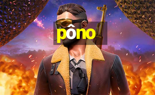 pôno