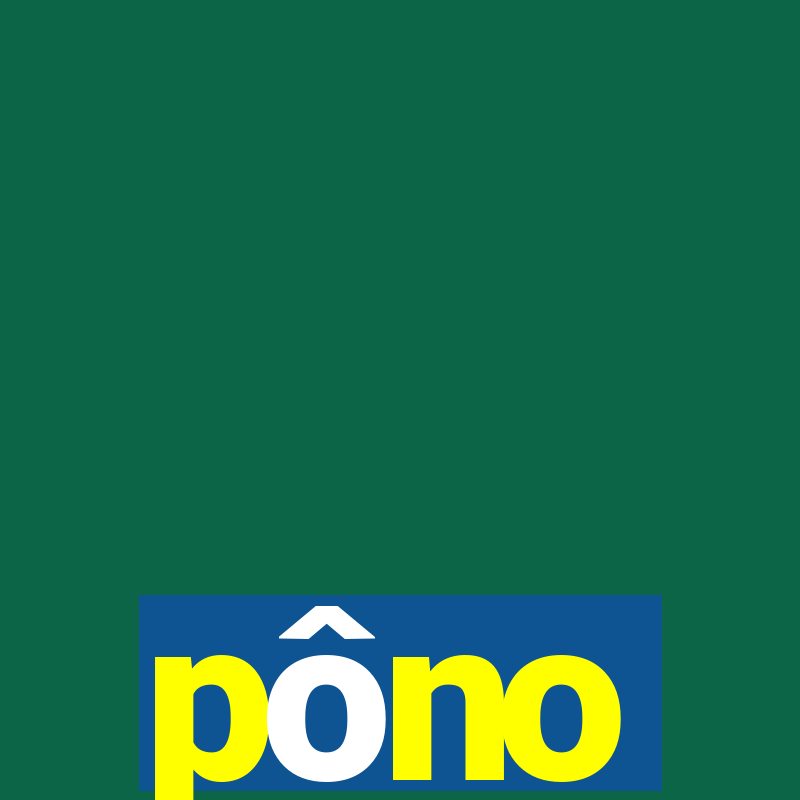 pôno