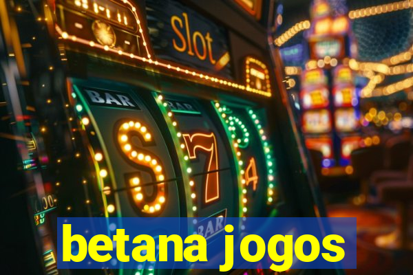 betana jogos