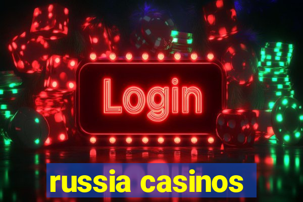 russia casinos