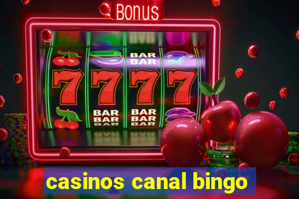 casinos canal bingo