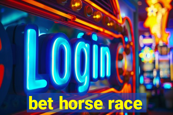 bet horse race