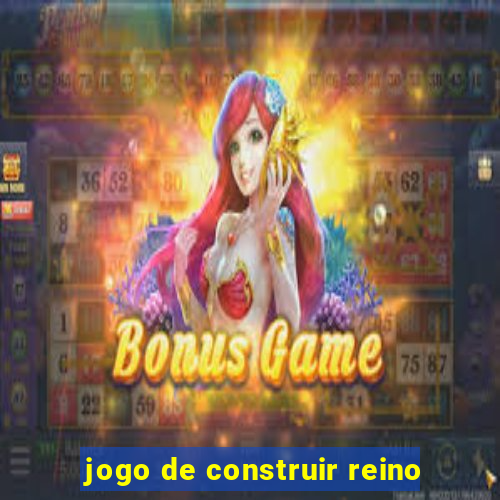 jogo de construir reino