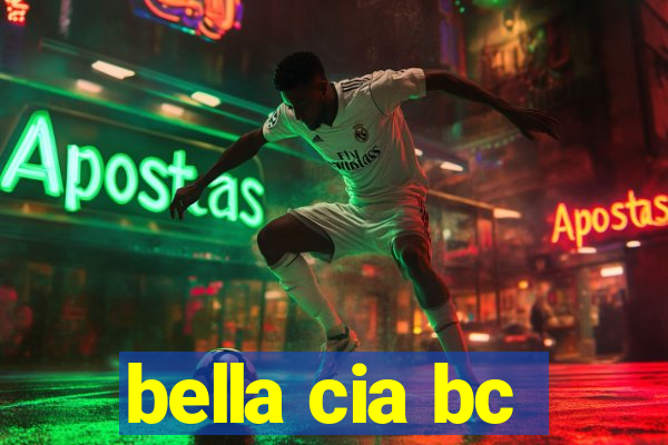 bella cia bc