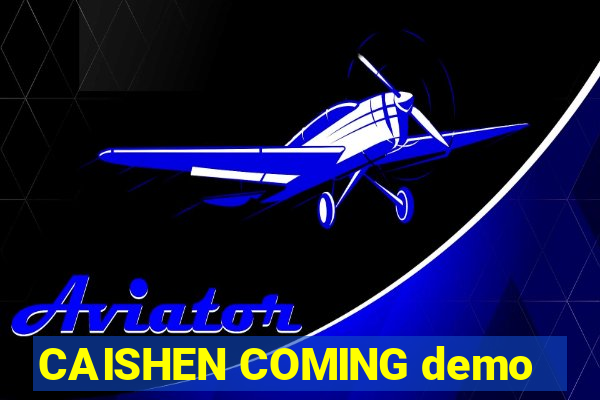 CAISHEN COMING demo