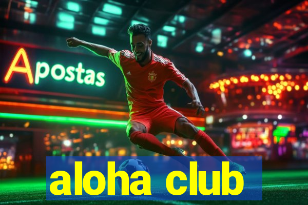 aloha club