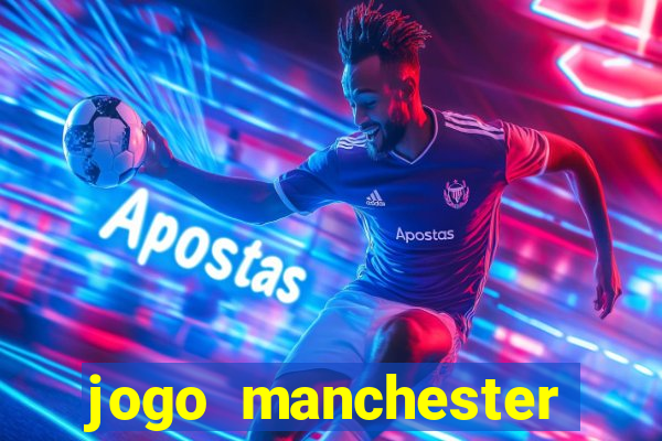 jogo manchester united ao vivo