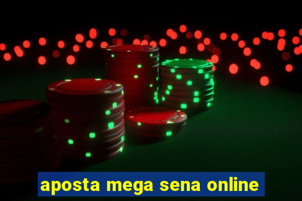 aposta mega sena online