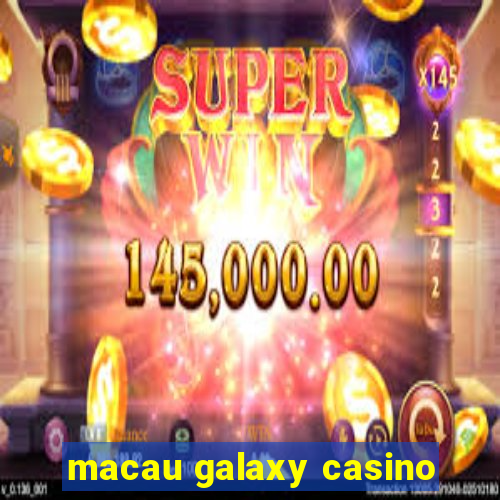 macau galaxy casino