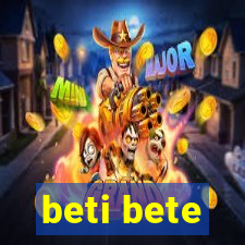 beti bete