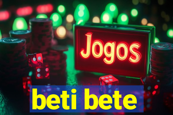 beti bete