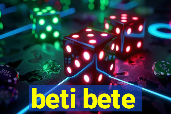 beti bete