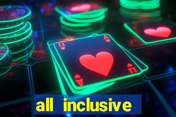 all inclusive resort casino