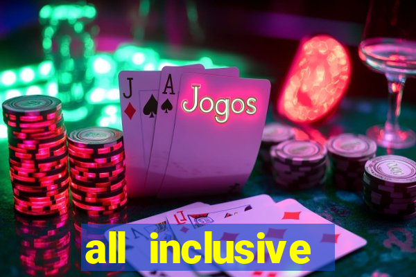 all inclusive resort casino