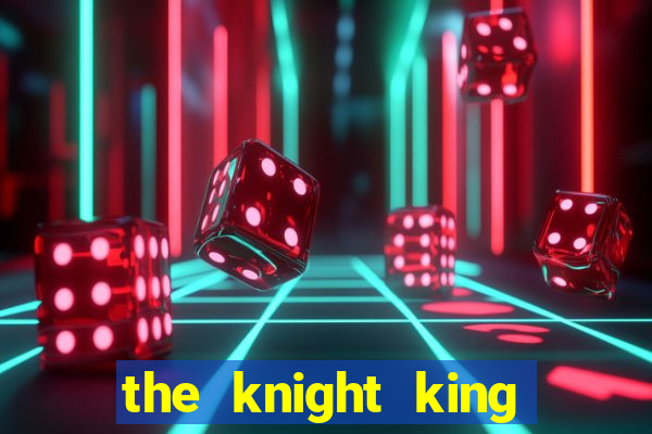 the knight king who returned with a god wiki