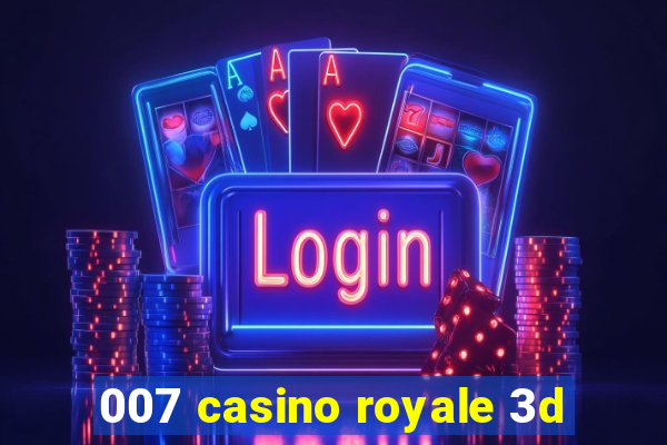 007 casino royale 3d