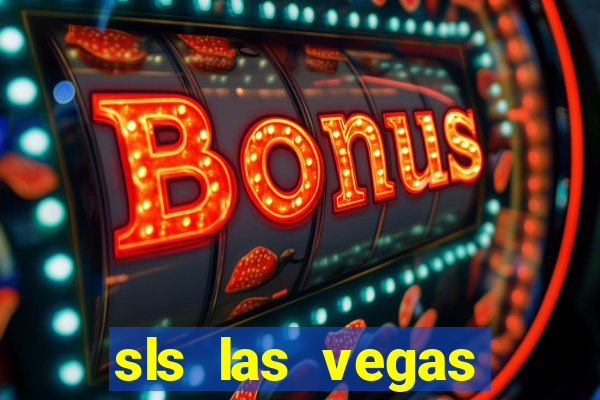 sls las vegas hotel & casino