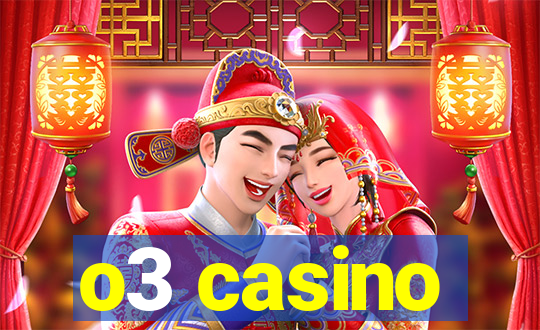 o3 casino