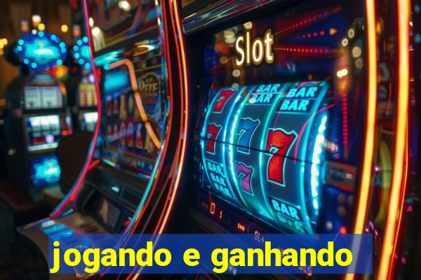 jogando e ganhando