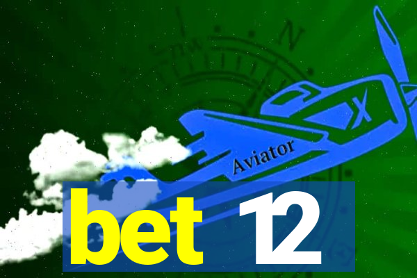 bet 12