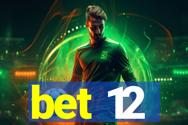 bet 12