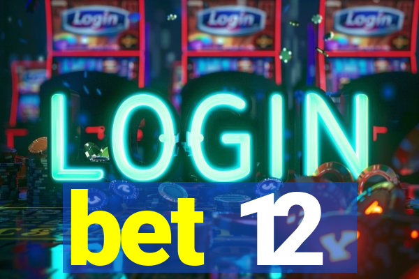 bet 12